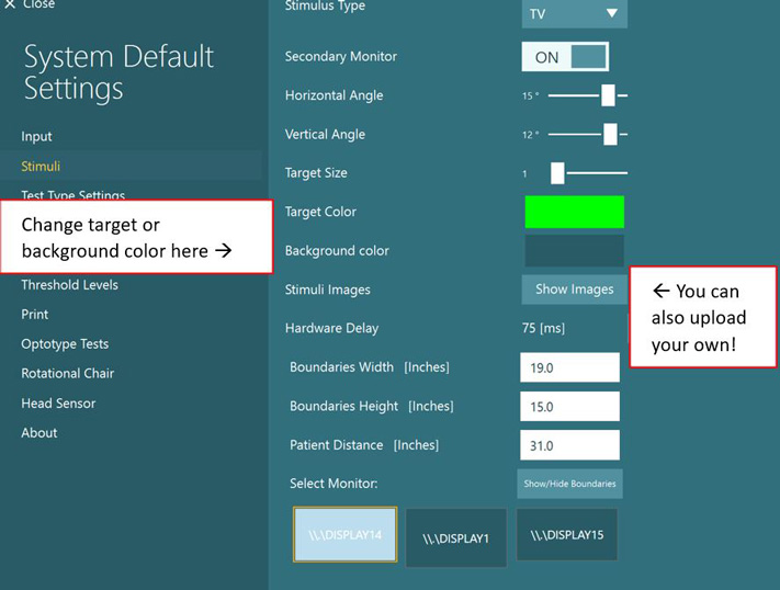 The following options are available: stimulus type, secondary monitor, horizontal angle, vertical angle, target size, target color, background color, stimuli images, hardware delay, boundaries width, boundaries height, patient distance, and select monitor. Background color and stimuli images are highlighted as these are relevant to cater to the pediatric population. By clicking on show images next to stimuli images, users can also upload their own stimuli images.