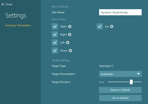Summary parameters. The following options are available: test name, which is set to Dynamic Visual Acuity. Active tests, including static, right, left, down, and up. Each of the active tests are check marked and have a cog next to them. Target settings, including target type, target presentation, and target duration. Target type is set to Optotype C, with no other options available. Target presentation is set to Automatic, with other unseen options available in a dropdown. Target duration is set to 83 ms, using a slider. Finally, there are two buttons to Reset to Default or Set as Default.
