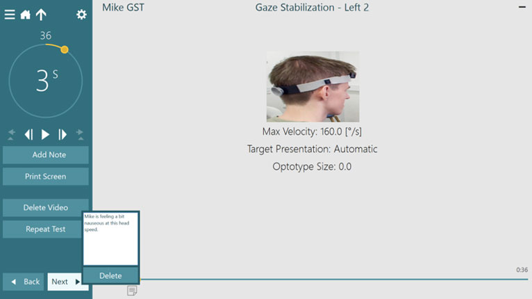 Video playback of completed gaze stabilization test. The patient achieved a peak velocity of 160 degrees per second with an automatic target presentation. The user has added the following note: ‘Mike is feeling a bit nauseous at this head speed’.