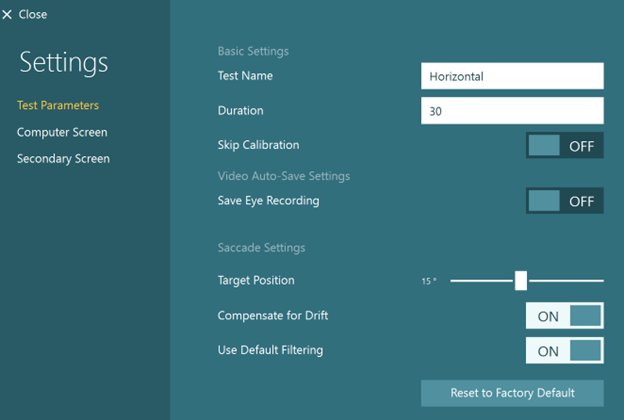 In addition to the 15 degrees for 30 seconds, the following options are available to toggle on or off. Skip calibration, save eye recording, compensate for drift, and use default filtering.