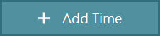 Add-time-positional-testing Button with a plus sign and the words 'add time'.